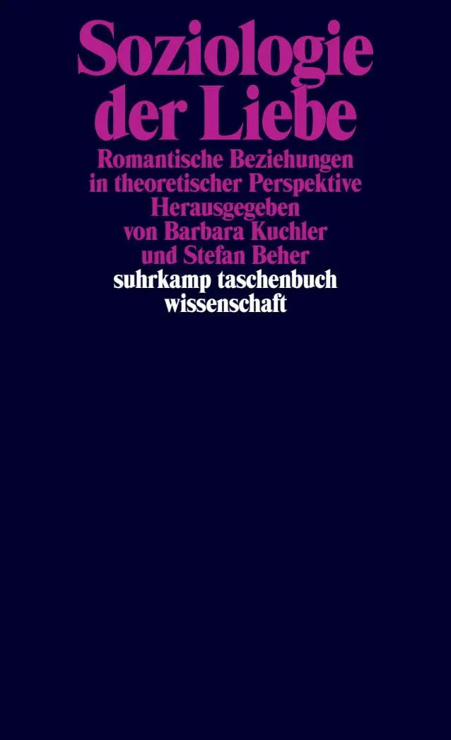 Cover: 9783518296783 | Soziologie der Liebe | Barbara Kuchler (u. a.) | Taschenbuch | 404 S. Cover: 9783518296783 | Soziologie der Liebe | Barbara Kuchler (u. a.) | Taschenbuch | 404 S.
