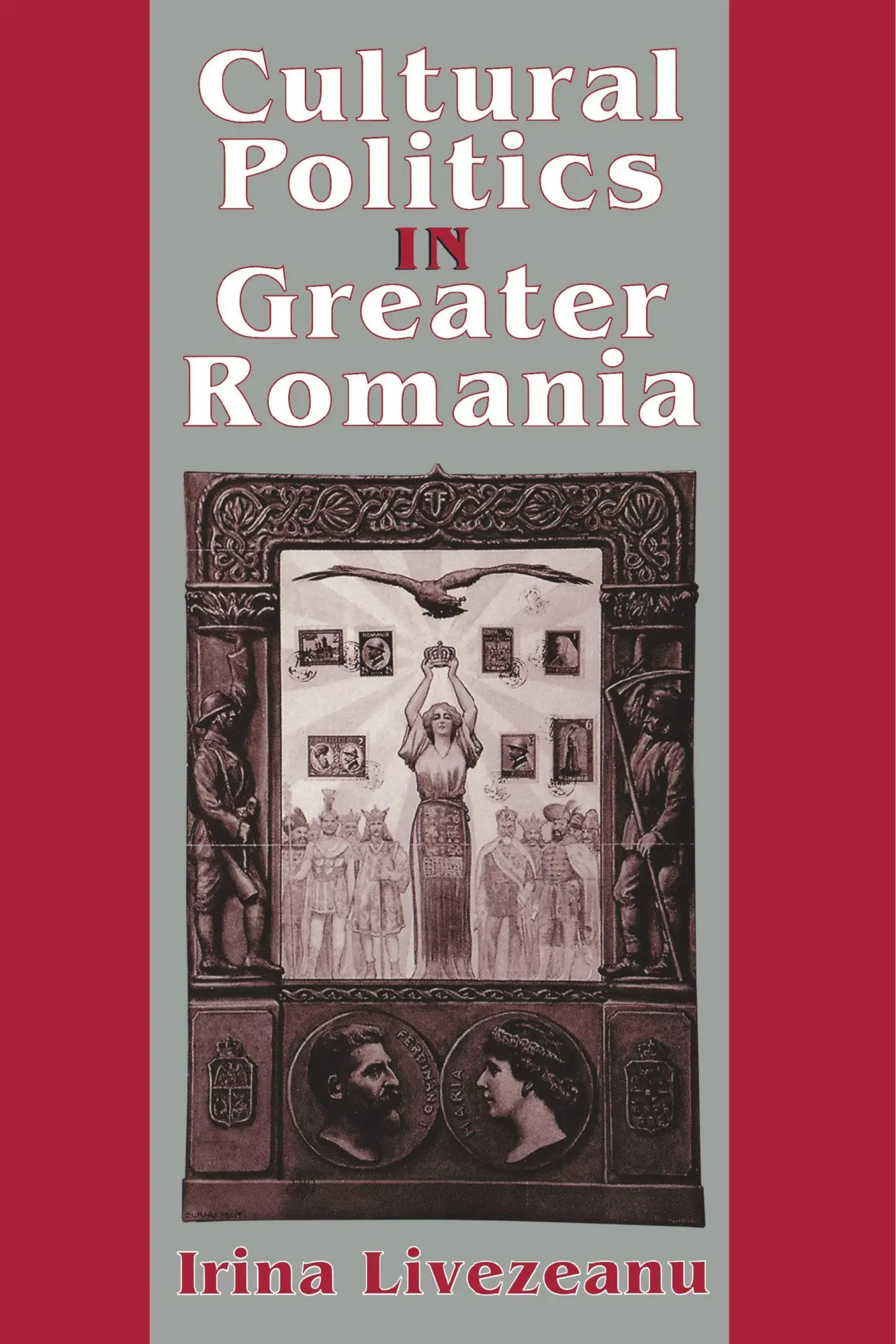 Cover: 9780801486883 | Cultural Politics in Greater Romania – Regionalism, Nation...