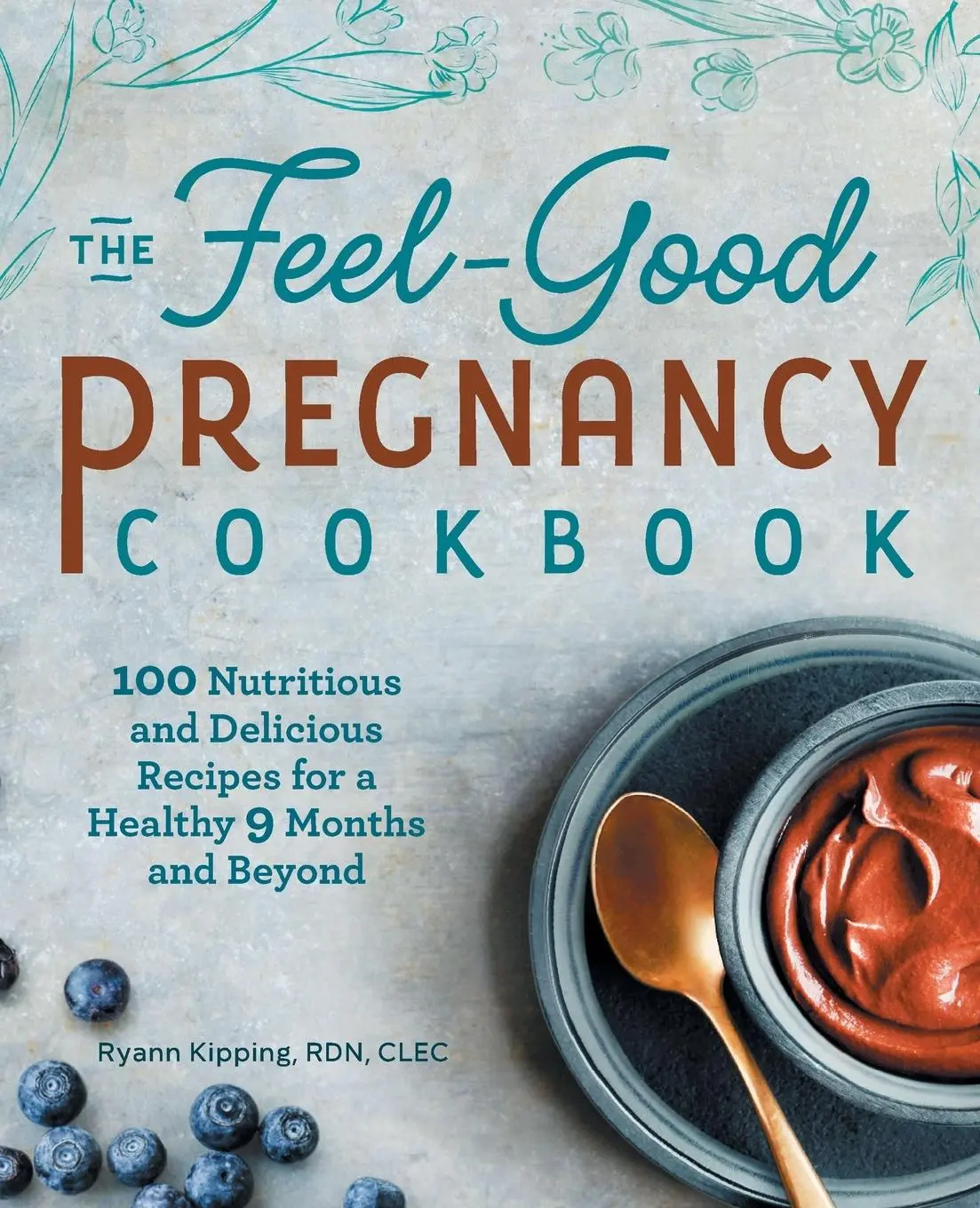 Cover: 9781641526883 | The Feel-Good Pregnancy Cookbook | Ryann Kipping | Taschenbuch | 2019