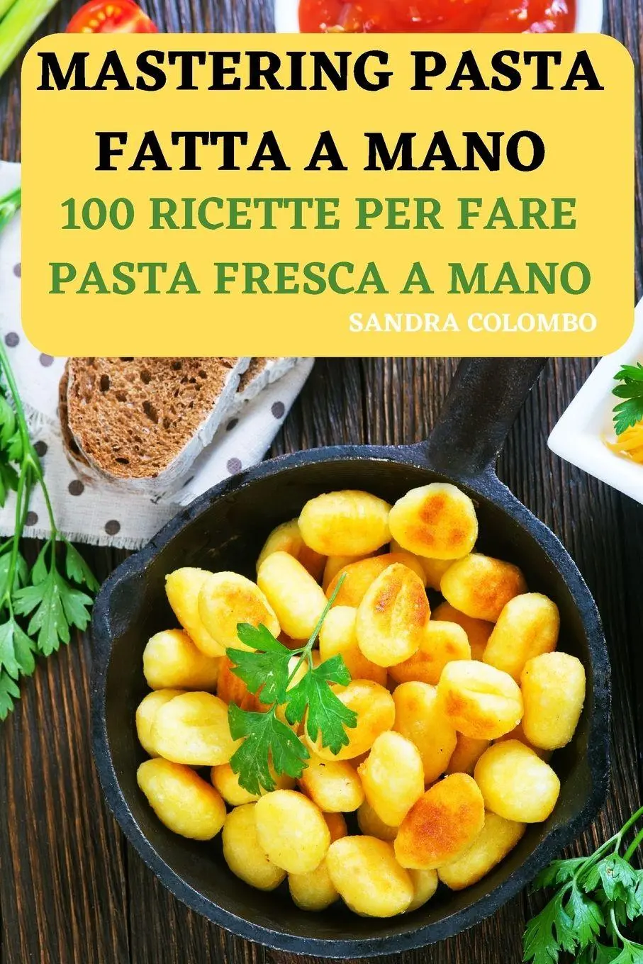 Cover: 9781803506883 | MASTERING PASTA FATTA A MANO | Sandra Colombo | Taschenbuch | 2022
