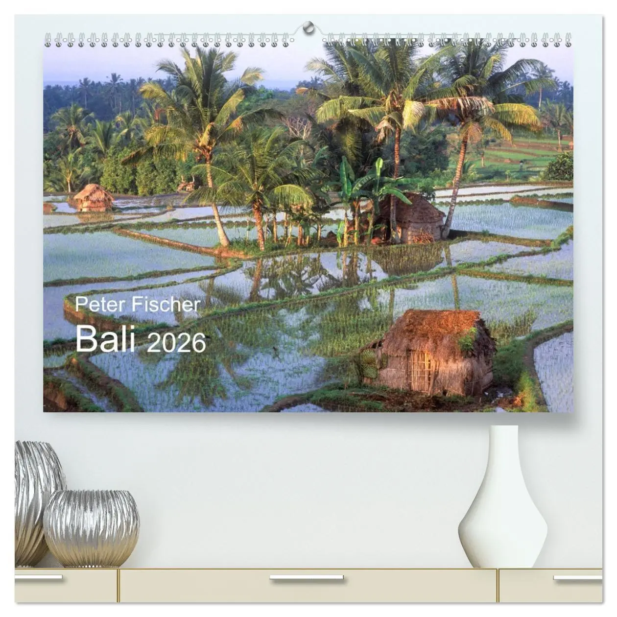 Cover: 9783516066883 | Peter Fischer - Bali 2026 (hochwertiger Premium Wandkalender 2026...