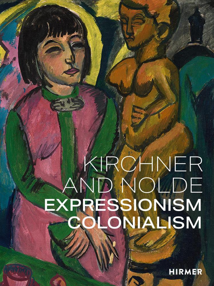 Cover: 9783777436883 | Kirchner and Nolde | Expressionism. Colonialism | Buch | 264 S. | 2021