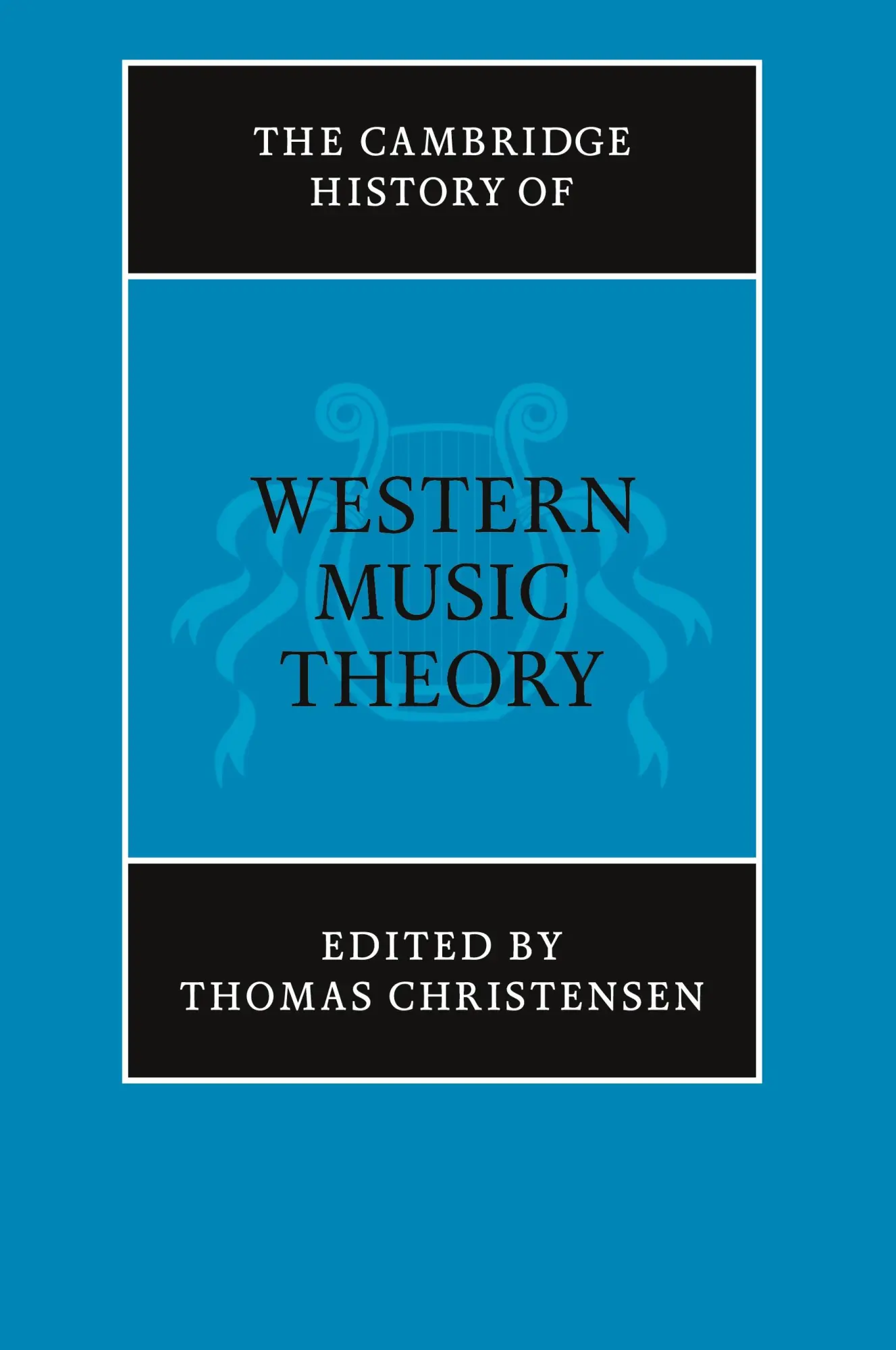 Cover: 9780521686983 | The Cambridge History of Western Music Theory | Thomas Christensen