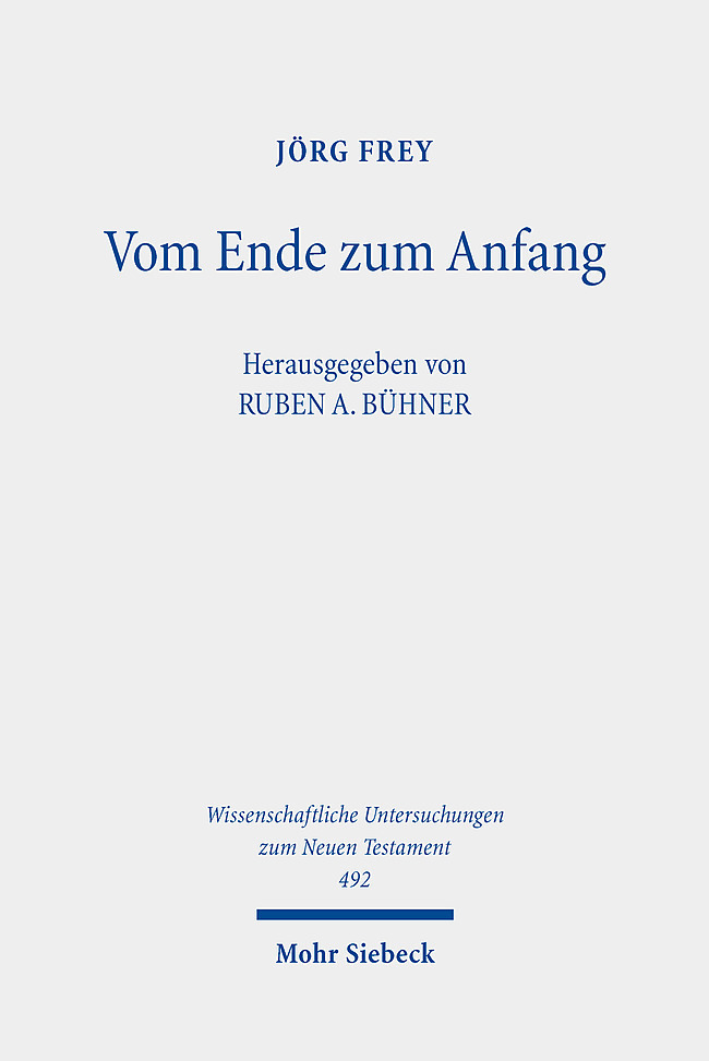 Cover: 9783161616983 | Vom Ende zum Anfang | Jörg Frey | Buch | XI | Deutsch | 2022