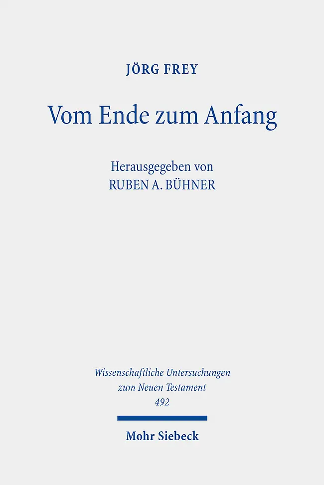 Cover: 9783161616983 | Vom Ende zum Anfang | Jörg Frey | Buch | XI | Deutsch | 2022
