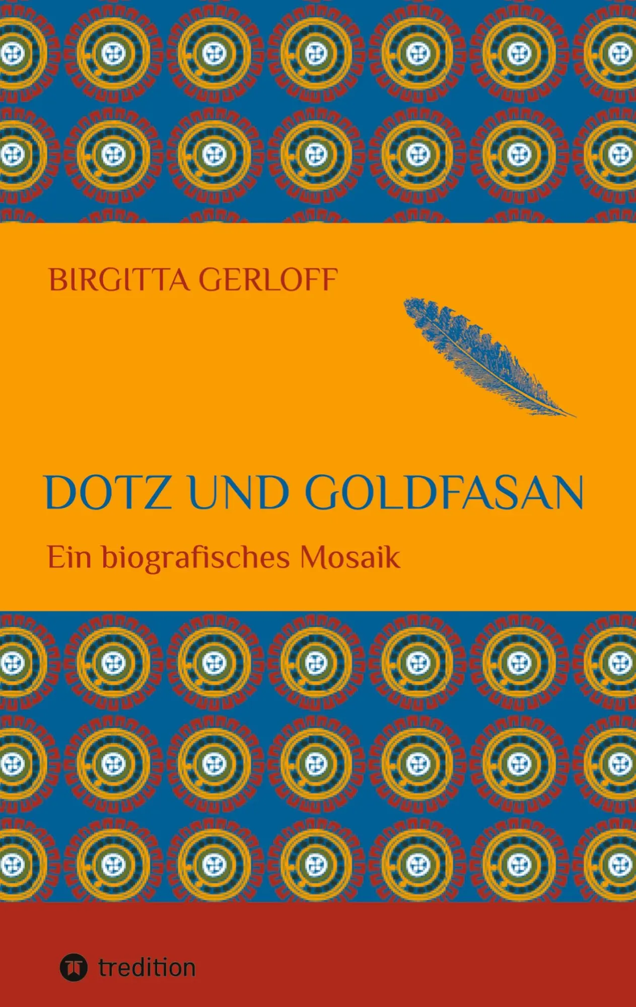 Cover: 9783347906983 | Dotz und Goldfasan | Ein biografisches Mosaik | Gerloff (u. a.) | Buch
