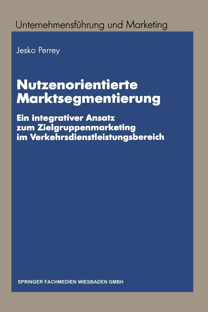 Cover: 9783409136983 | Nutzenorientierte Marktsegmentierung | Lars Jesko Perrey | Taschenbuch