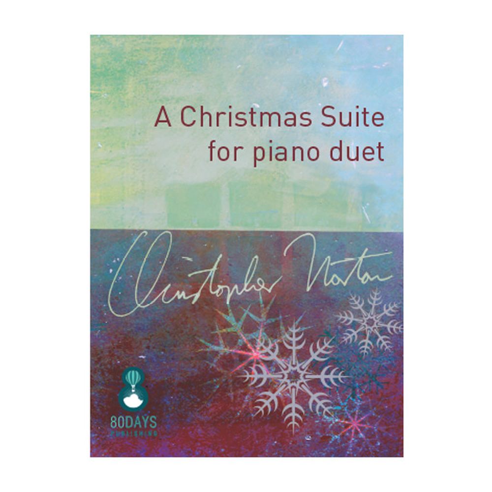 Cover: 9790708157083 | A Christmas Suite | For Piano Duet | Christopher Norton | Buch
