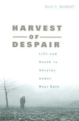 Cover: 9780674027183 | Harvest of Despair – Life and Death in Ukraine under Nazi Rule | Buch