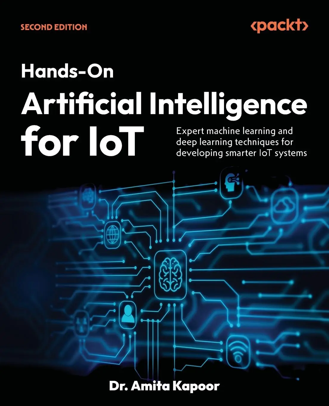 Cover: 9781835467183 | Hands-On Artificial Intelligence for IoT - Second Edition | Kapoor