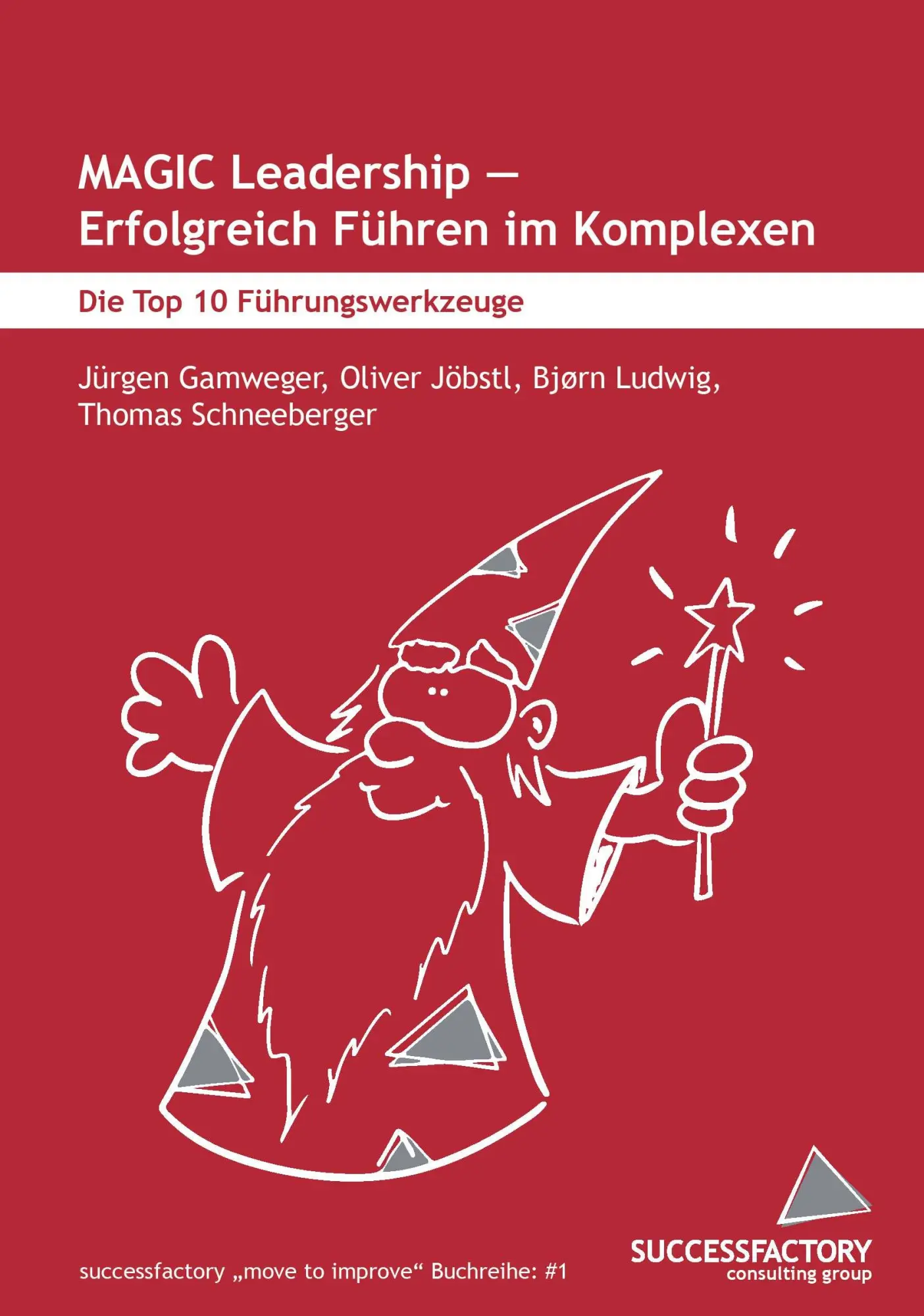 Cover: 9783991527183 | MAGIC Leadership - erfolgreich Führen im Komplexen | Gamweger (u. a.)