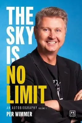 Cover: 9781911687283 | The Sky is No Limit | BEST BUSINESS BIOGRAPHY OF 2024 | Per Wimmer