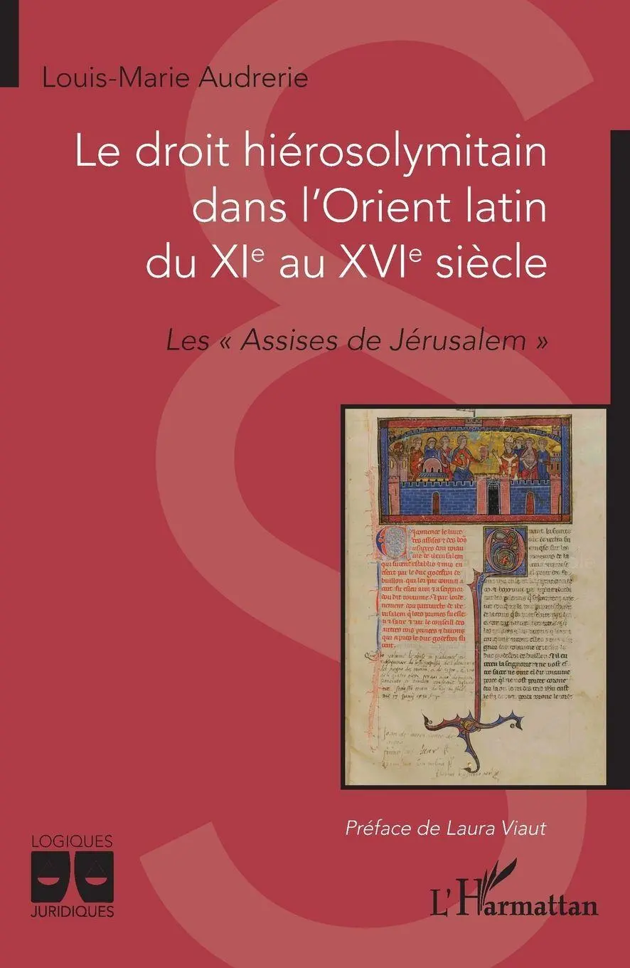 Cover: 9782140347283 | Le droit hiérosolymitain dans l'Orient latin du XIe au XVIe siècle
