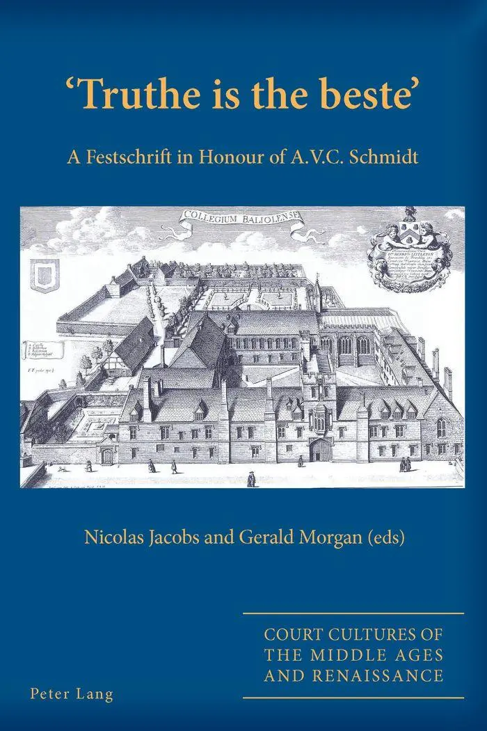 'Truthe is the beste': A Festschrift in Honour of A.V.C. Schmidt (Court Cultures of the Middle Ages and Renaissance)