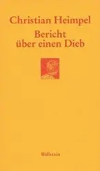 Cover: 9783892447283 | Bericht über einen Dieb | Göttinger Sudelblätter | Christian Heimpel
