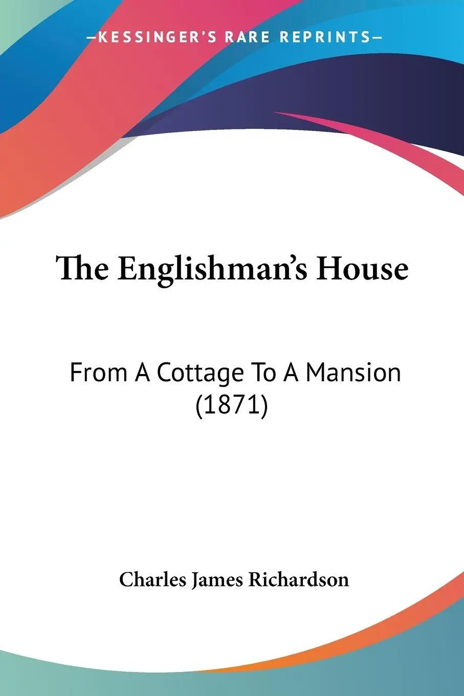 Cover: 9781120877383 | The Englishman's House | From A Cottage To A Mansion (1871) | Buch