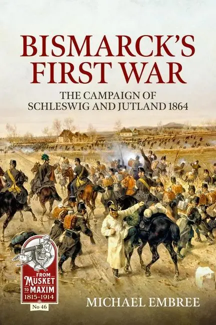 Cover: 9781804517383 | Bismarck's First War | The Campaign of Schleswig and Jutland 1864