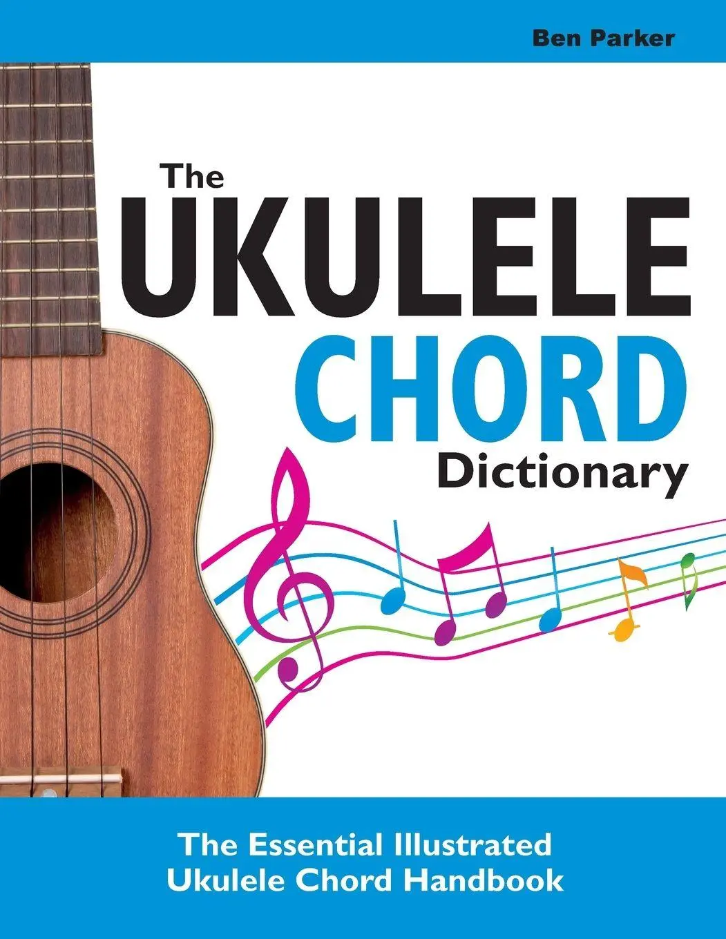 Cover: 9781908707383 | The Ukulele Chord Dictionary | Ben Parker | Taschenbuch | Englisch