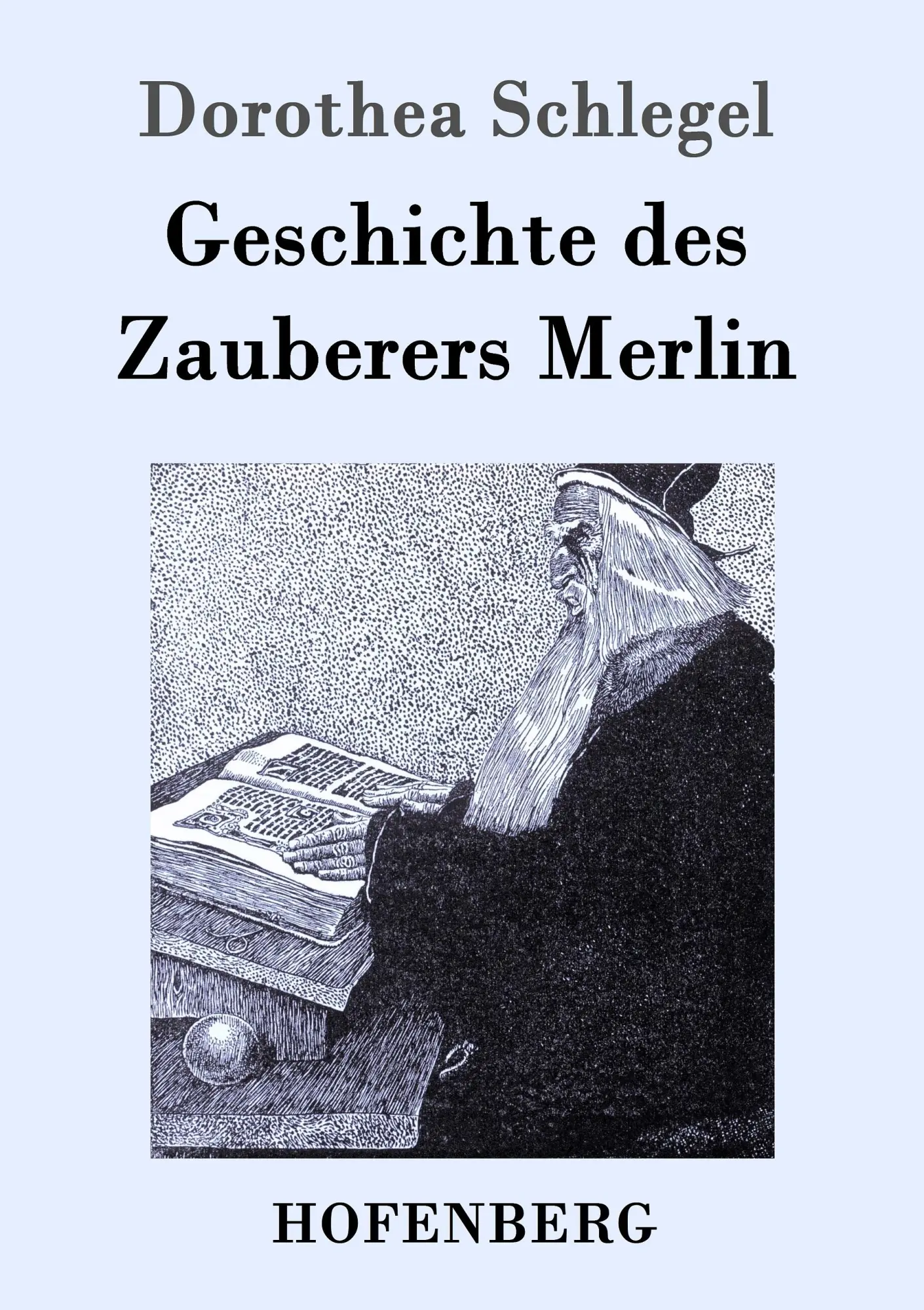 Cover: 9783843097383 | Geschichte des Zauberers Merlin | Dorothea Schlegel | Taschenbuch