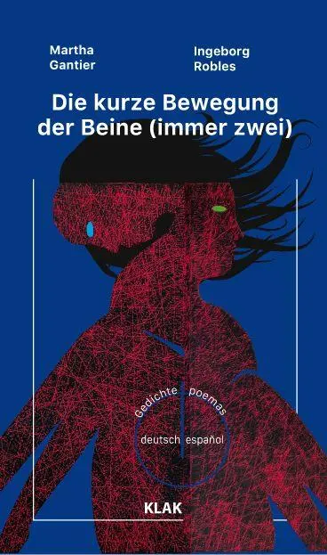 Die kurze Bewegung der Beine (immer zwei). Gedichte deutsch / español
