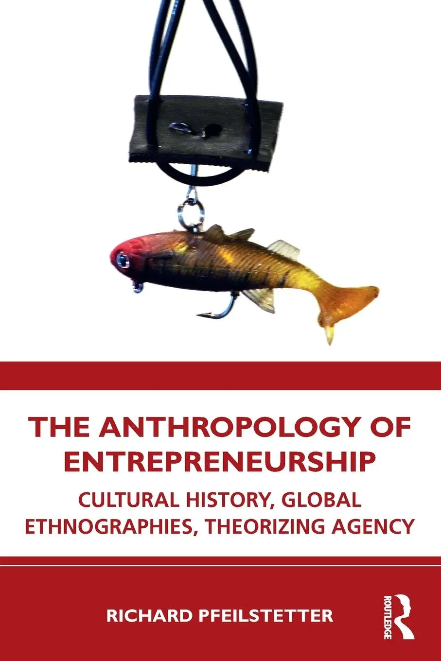 Cover: 9780367407483 | The Anthropology of Entrepreneurship | Richard Pfeilstetter | Buch