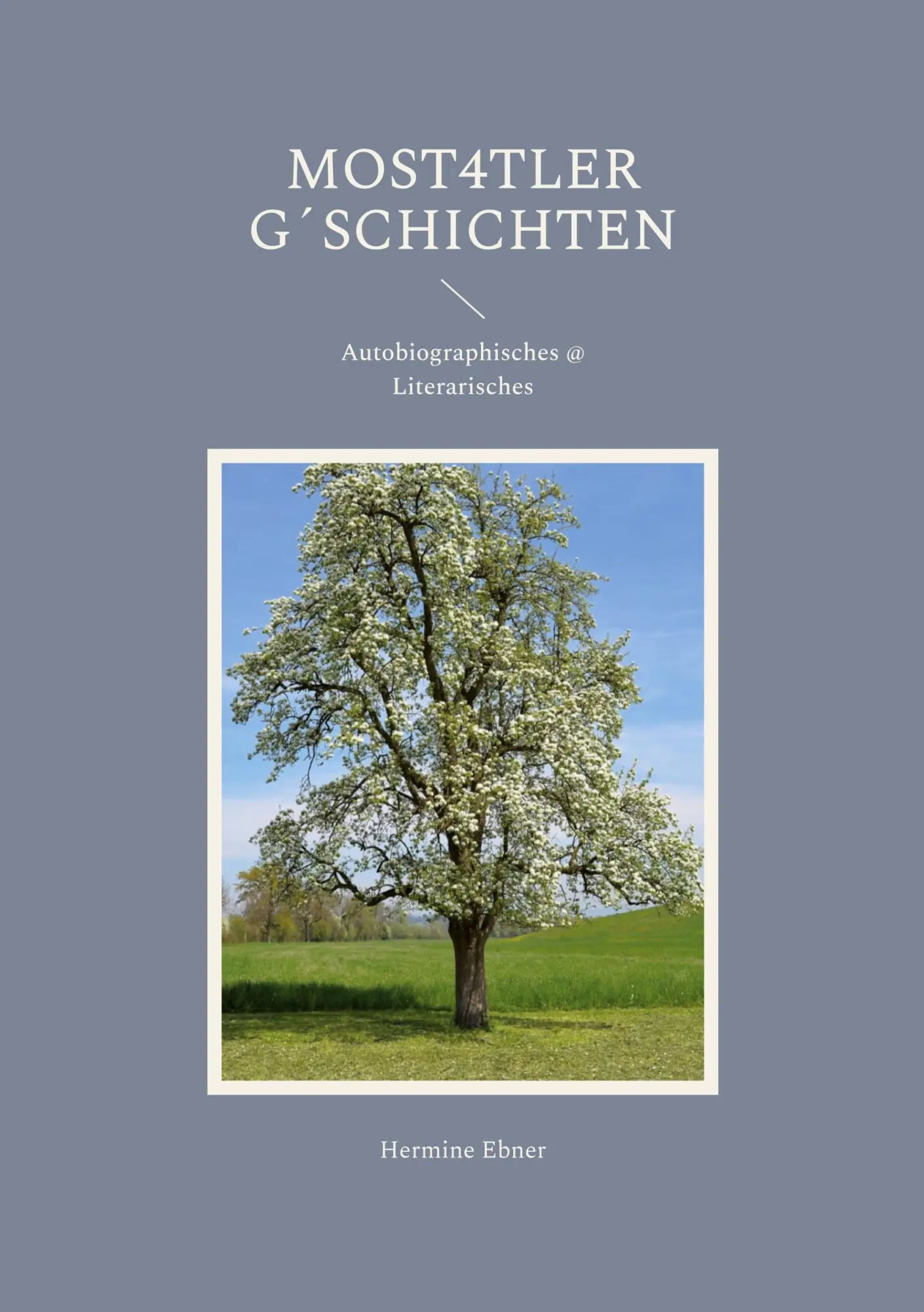 Most4tler G´schichten: Autobiographisches @ Literarisches