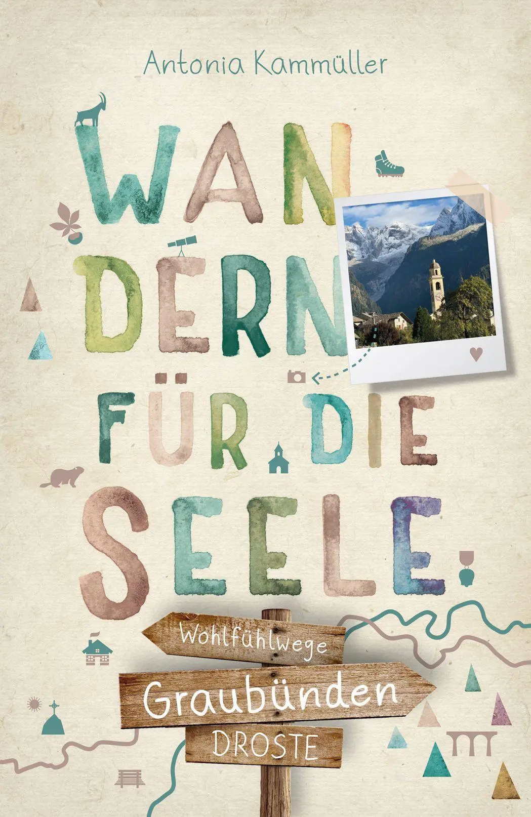 Cover: 9783770027583 | Graubünden. Wandern für die Seele | Wohlfühlwege | Antonia Kammüller