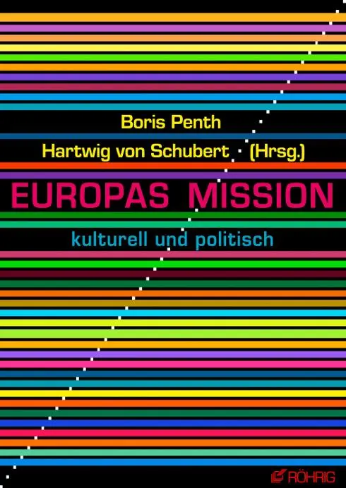 Cover: 9783861107583 | Europas Mission | kulturell und politisch | Boris Penth (u. a.) | Buch