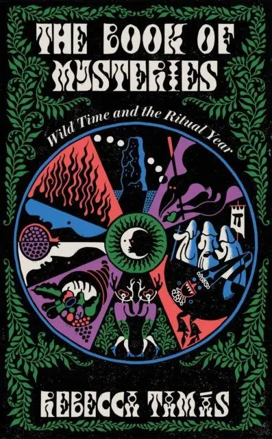 Cover: 9781805337683 | The Book of Mysteries | Wild Time and the Ritual Year | Rebecca Tamás