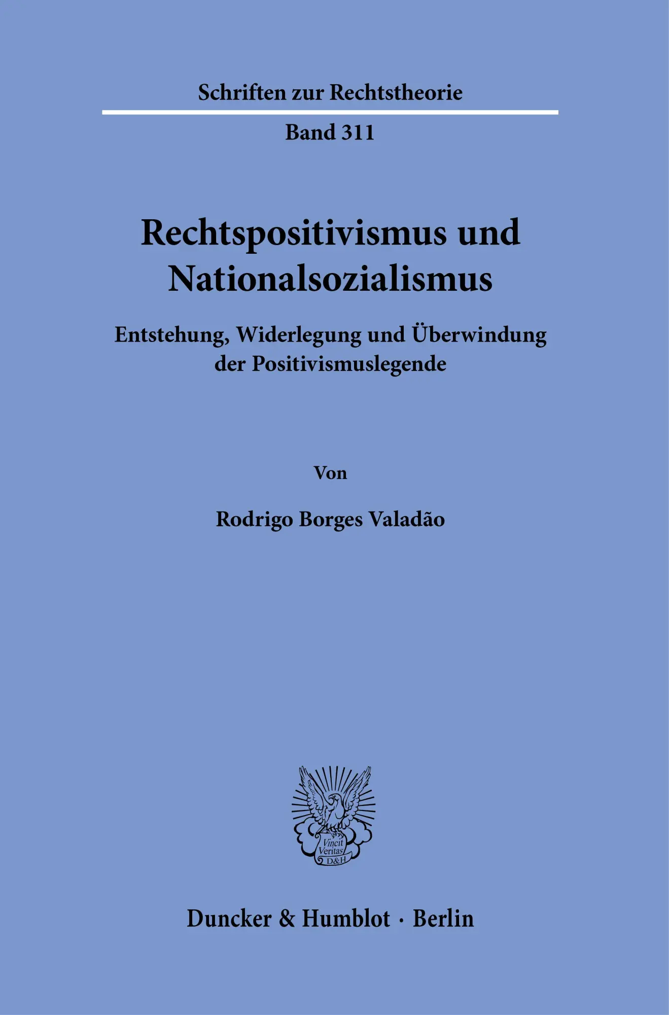 Cover: 9783428187683 | Rechtspositivismus und Nationalsozialismus | Rodrigo Borges Valadão