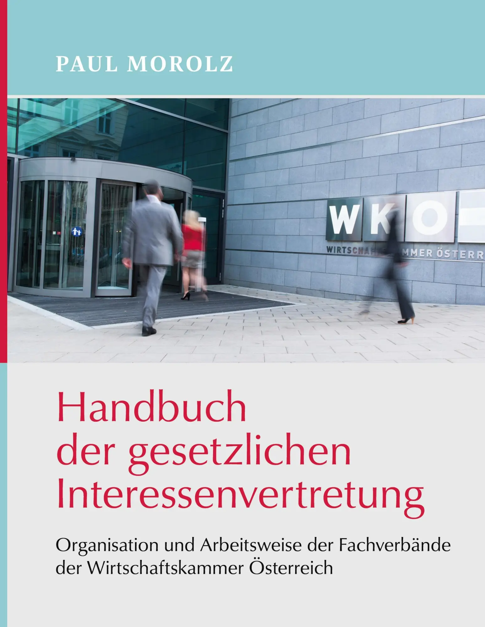 Cover: 9783695187683 | Handbuch der gesetzlichen Interessenvertretung | Paul Morolz | Buch