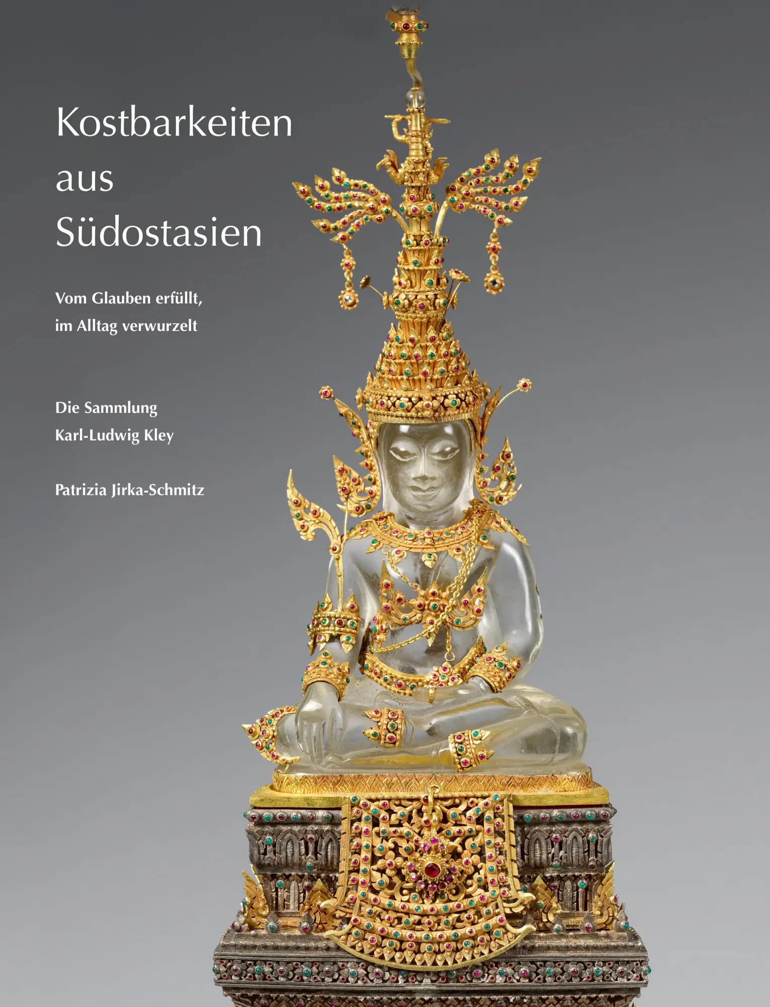 Cover: 9783926397683 | Kostbarkeiten aus Südostasien | Patrizia Jirka-Schmitz | Buch | 2025