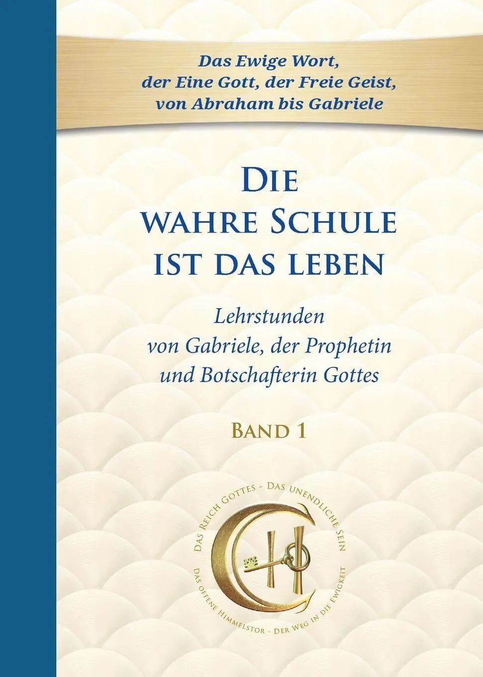 Cover: 9783964467683 | Die wahre Schule ist das Leben - Band 1 | Lehrstunden von Gabriele