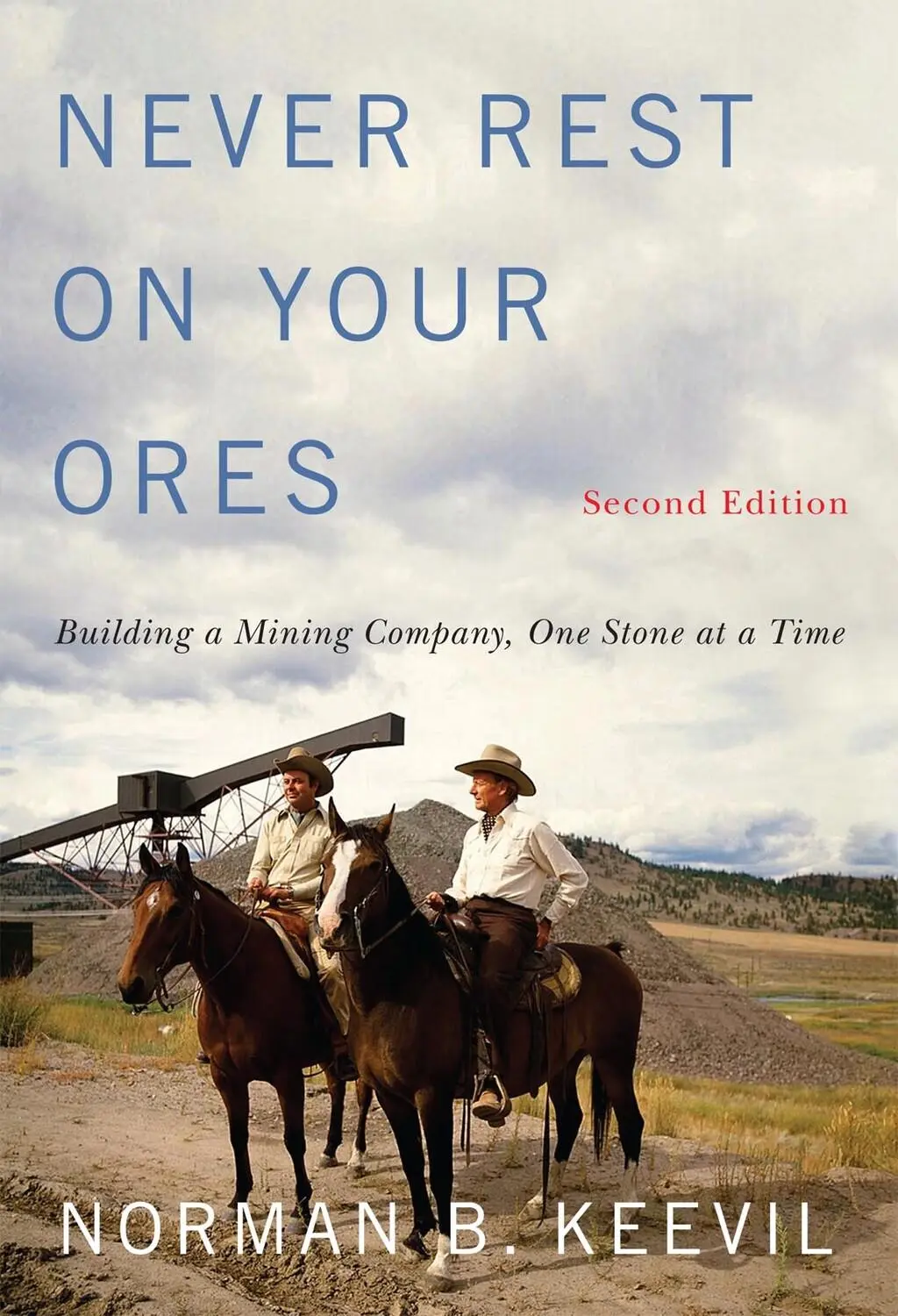 Cover: 9780228017783 | Never Rest on Your Ores: Building a Mining Company, One Stone at a...