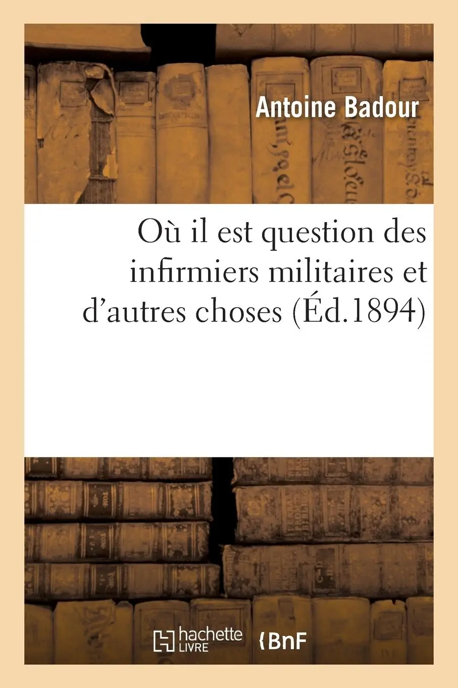 Cover: 9782013747783 | Où Il Est Question Des Infirmiers Militaires Et d'Autres Choses | Buch