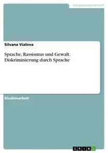 Cover: 9783668297883 | Sprache, Rassismus und Gewalt. Diskriminierung durch Sprache | Vialova