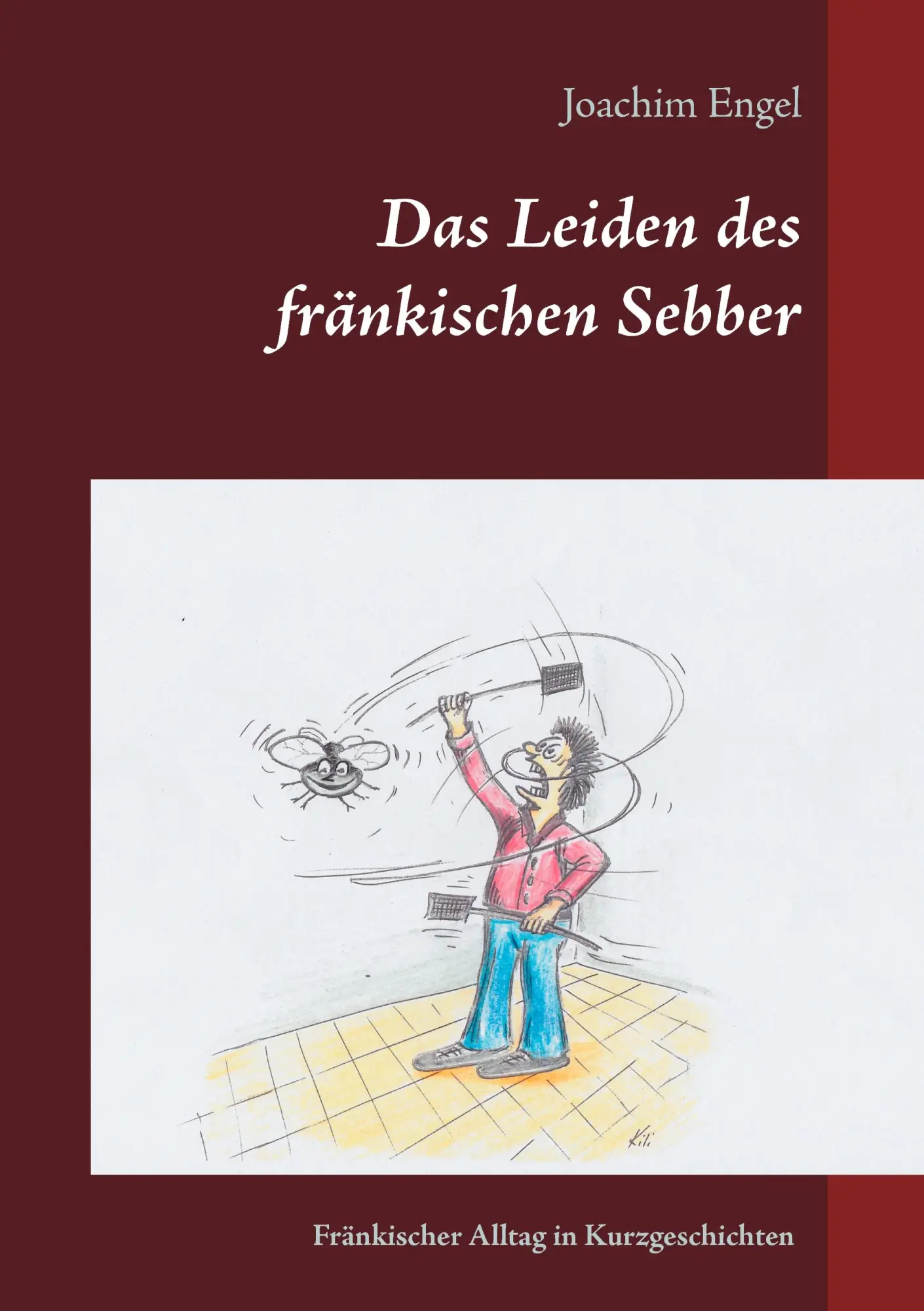 Cover: 9783743127883 | Das Leiden des fränkischen Sebber | Joachim Engel | Taschenbuch | 2016