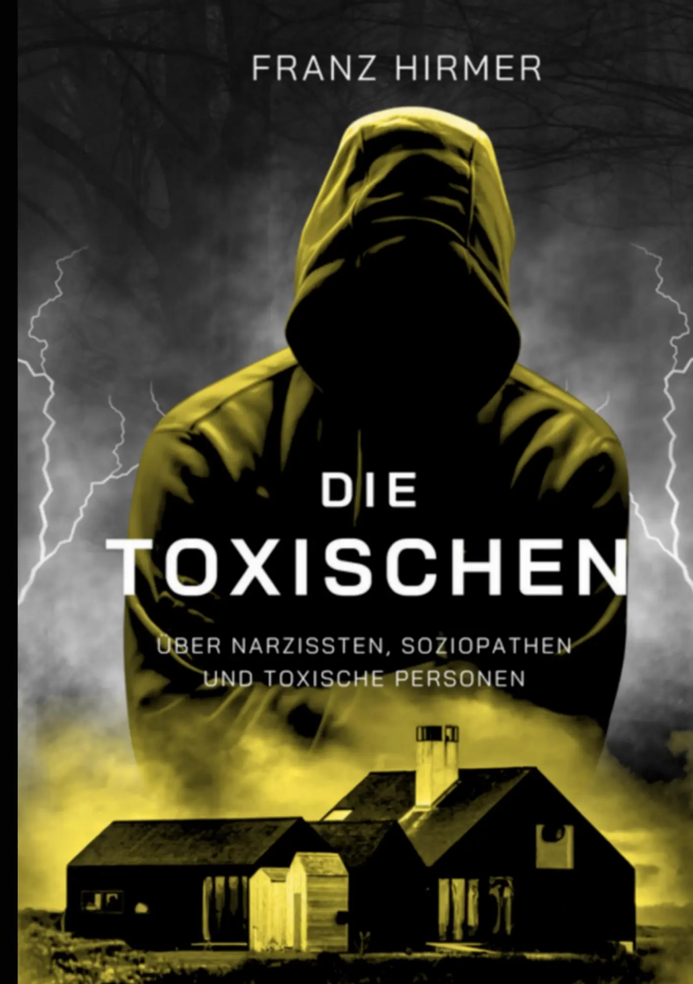 Cover: 9783842367883 | Die Toxischen | Über Narzissten, Soziopathen und toxische Personen