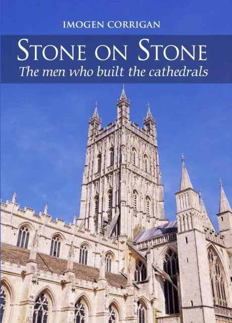 Cover: 9780719827983 | Stone on Stone | The Men Who Built The Cathedrals | Imogen Corrigan
