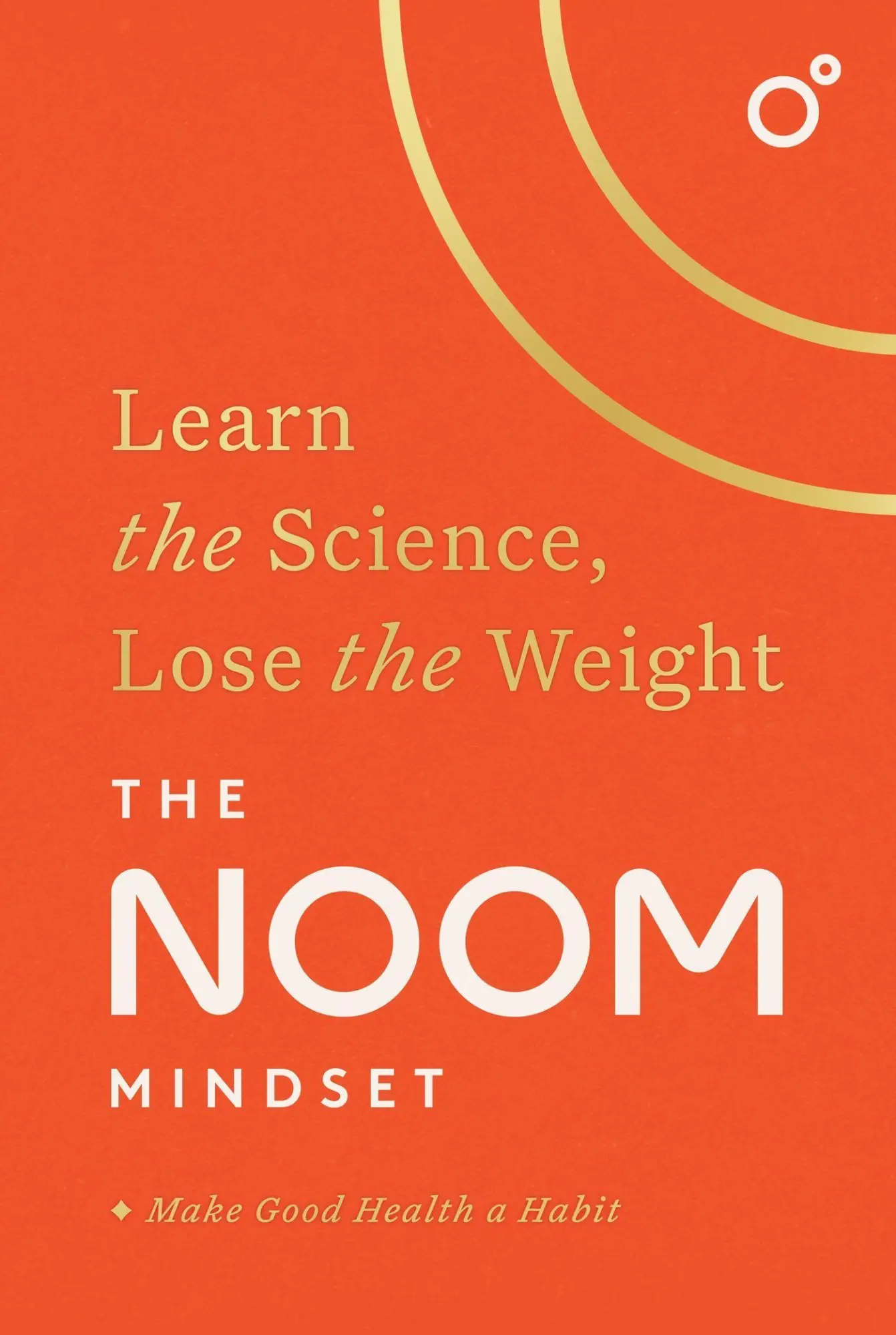Cover: 9781472297983 | The Noom Mindset | Learn the Science, Lose the Weight | Inc. Noom