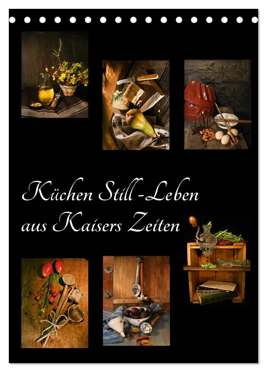 Cover: 9783516407983 | Küchen Still-Leben aus Kaisers Zeiten (Tischkalender 2026 DIN A5...
