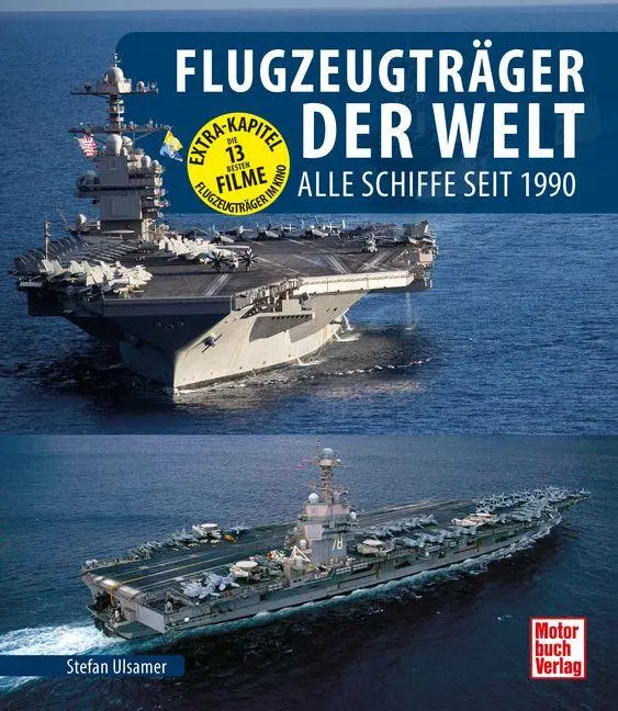 Cover: 9783613047983 | Flugzeugträger der Welt | Alle Schiffe seit 1990 | Stefan Ulsamer