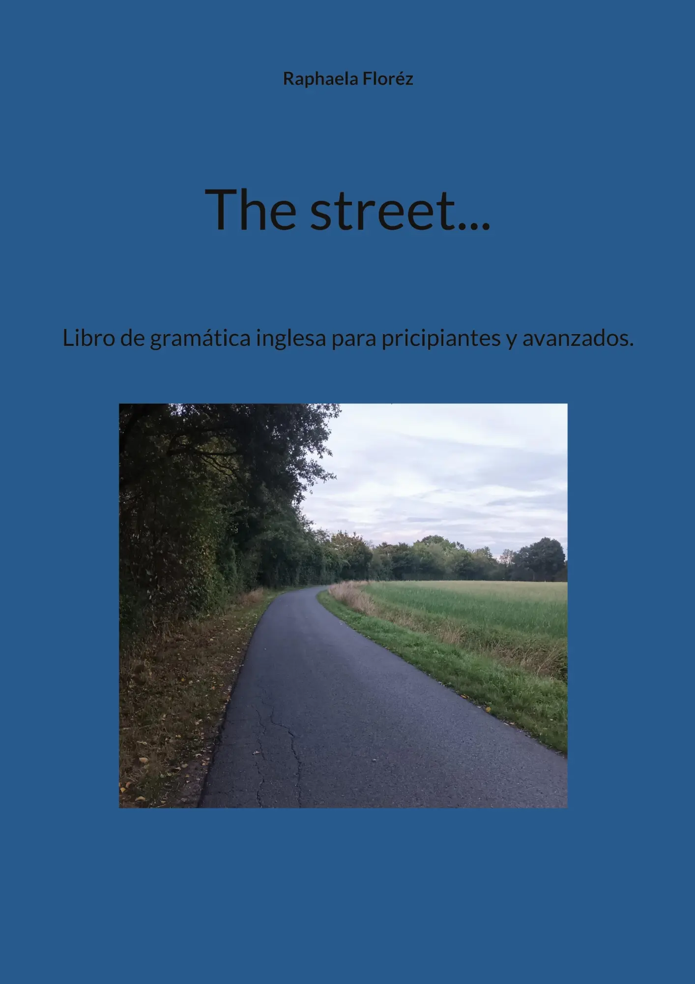Cover: 9783734757983 | The street... | Raphaela Floréz | Taschenbuch | Spanisch | 2023