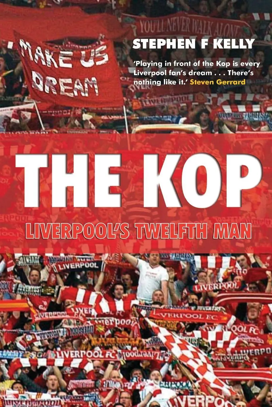 Cover: 9780753518083 | The Kop | Liverpools Twelfth Man | Stephen F Kelly | Taschenbuch