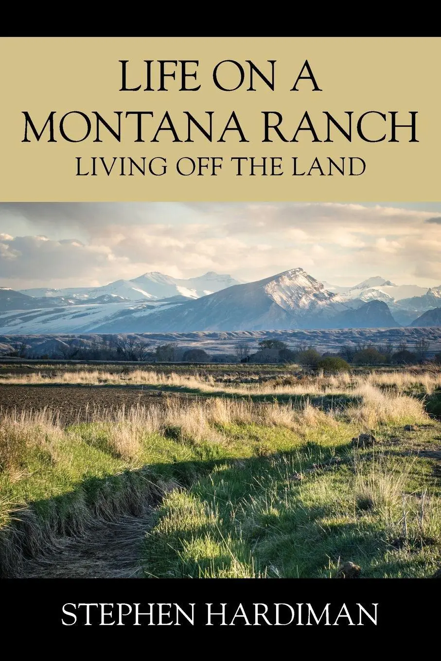 Cover: 9781977258083 | Life On A Montana Ranch | Living Off The Land | Stephen Hardiman