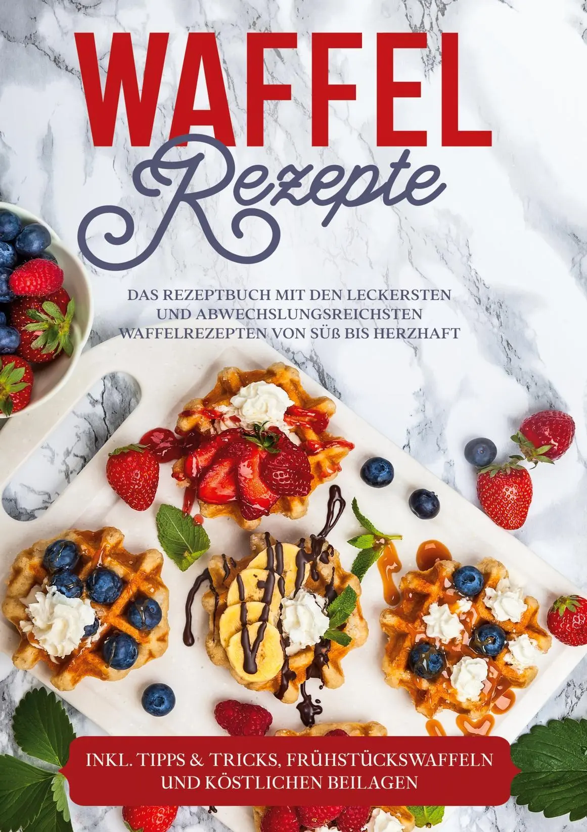 Cover: 9783755748083 | Waffel Rezepte: Das Rezeptbuch mit den leckersten und...