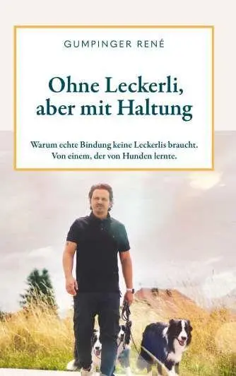 Cover: 9783991818083 | Ohne Leckerli, aber mit Haltung | René Gumpinger | Taschenbuch | 2025