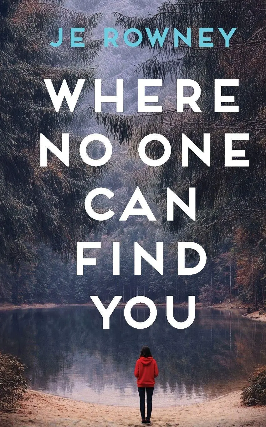 Cover: 9781917398183 | Where No One Can Find You | J. E. Rowney | Taschenbuch | Englisch