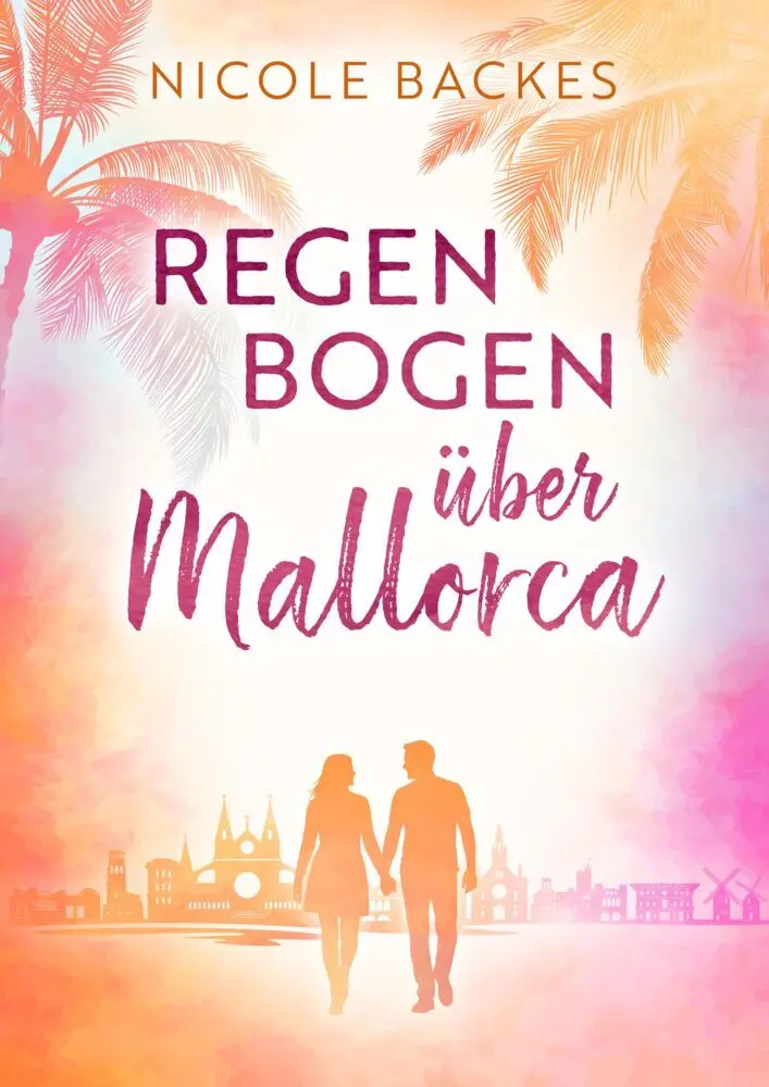 Cover: 9783000868283 | Regenbogen über Mallorca | Nicole Backes | Taschenbuch | Deutsch