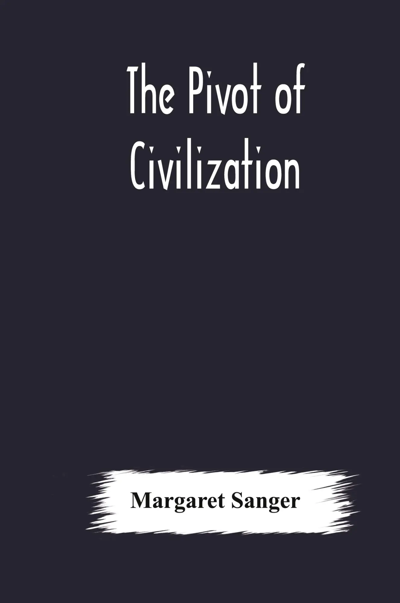 Cover: 9789354178283 | The pivot of civilization | Margaret Sanger | Buch | Gebunden | 2020